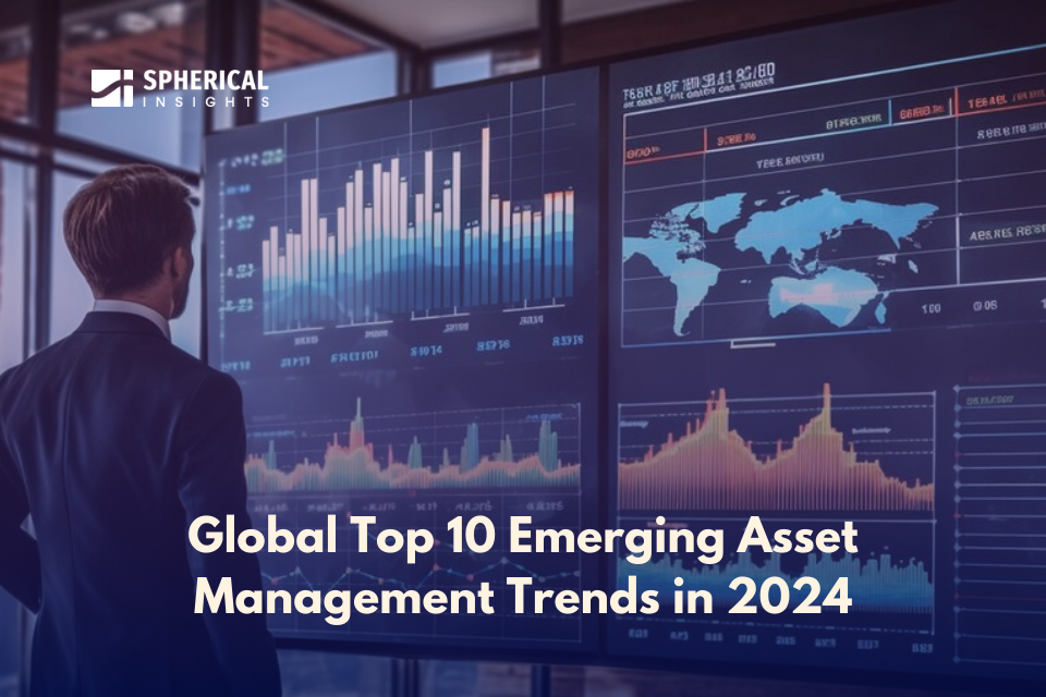 2024年の世界トップ10の資産運用トレンド：Spherical Insights & Consultingによる分析