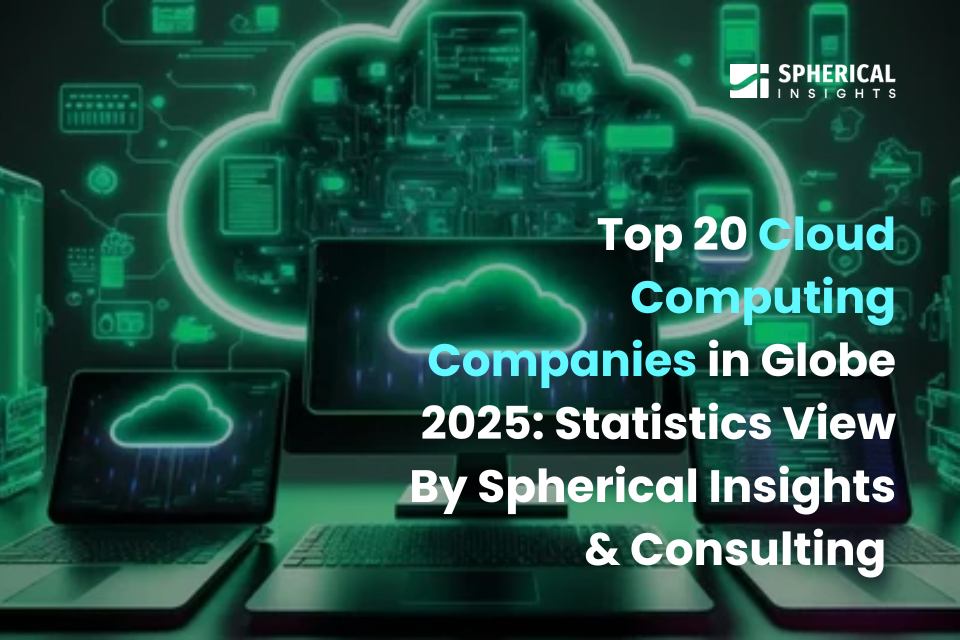 2025年の世界クラウドコンピューティング企業トップ20：Spherical Insights & Consultingによる統計