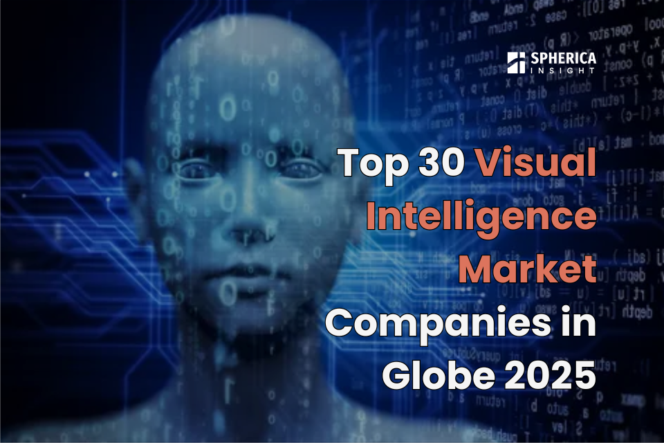 2025年 世界のビジュアルインテリジェンス市場における主要企業トップ30：Spherical Insights & Consultingによる統計的分析