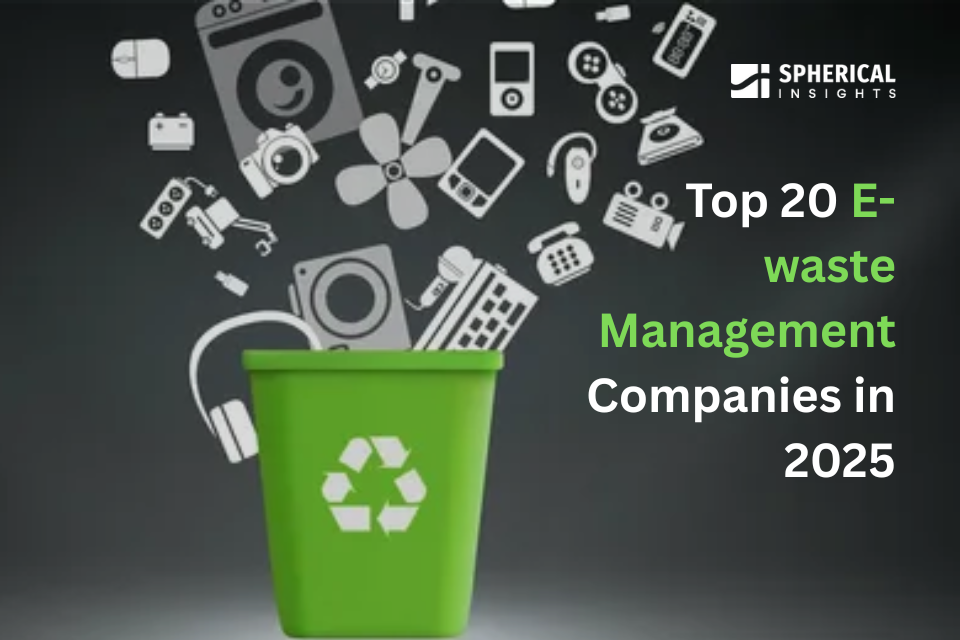 2025年の電子廃棄物（E-waste）管理企業トップ20社：Spherical Insights および Consulting による統計ビュー