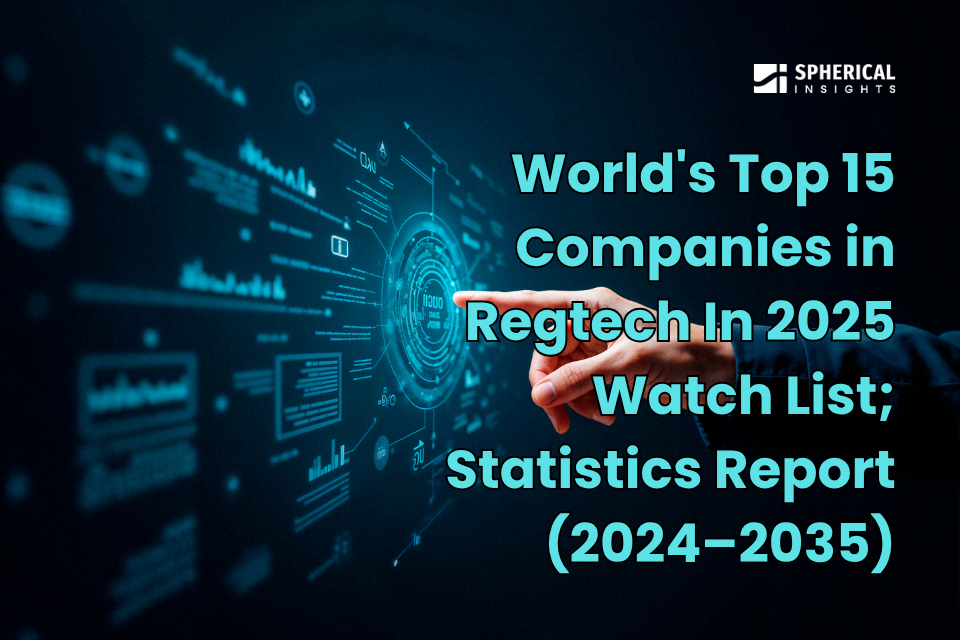 2025年版レグテック（RegTech）分野の注目企業トップ15：統計レポート（2024～2035年）